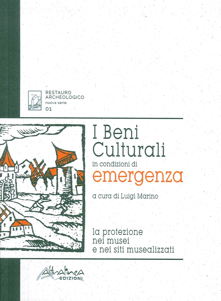 I beni culturali in condizioni di emergenza. La protezione nei musei e nei siti musealizzati I beni culturali in condizioni di emergenza. La protezione nei musei e nei siti musealizzati