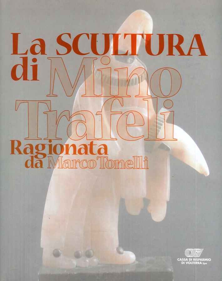 La scultura di Mino Trafeli La scultura di Mino Trafeli