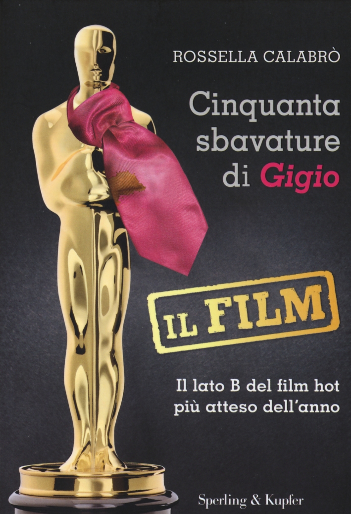 Cinquanta sbavature di Gigio. Il film Cinquanta sbavature di Gigio. Il film