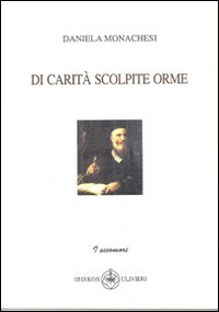 Di carità scolpite orme Di carità scolpite orme