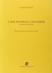 Caos, pendole, cocomeri. 40 anni di collaborazioni
