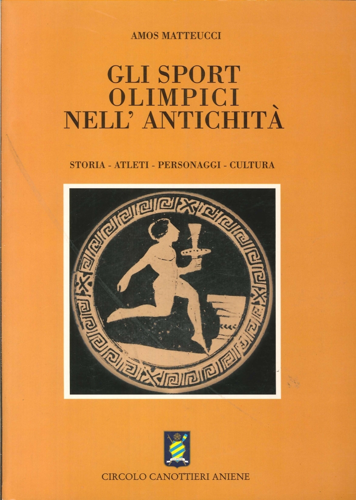 Gli Sport Olimpici nell'Antichità Storia - Atleti - Personaggi -Cultura Gli Sport Olimpici nell'Antichità Storia - Atleti - Personaggi -Cultura