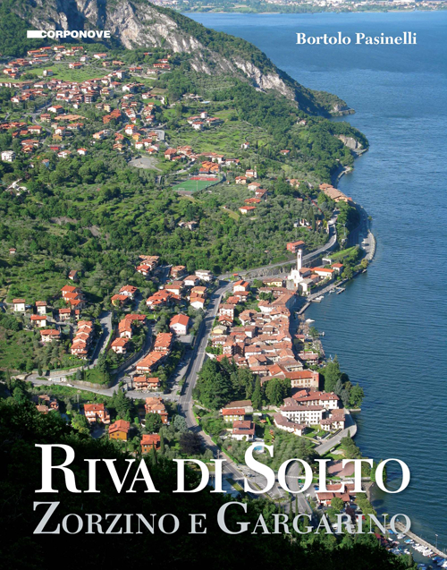 Riva di Solto. Zorzino e Gargantino Riva di Solto. Zorzino e Gargantino