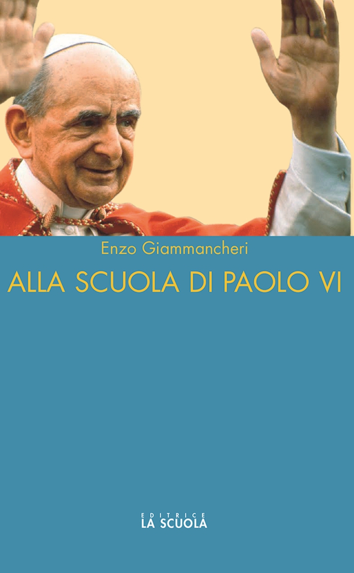 Alla scuola di Paolo VI Alla scuola di Paolo VI