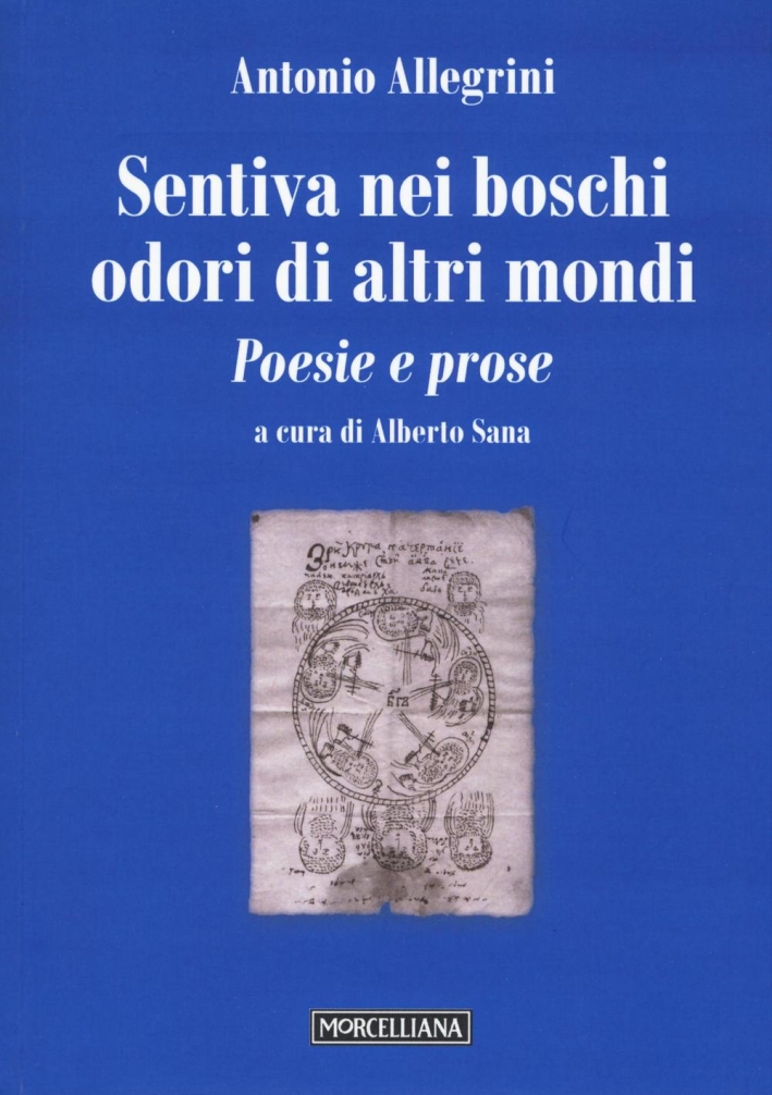 Sentiva nei boschi odori di altri mondi. Poesie e prose Sentiva nei boschi odori di altri mondi. Poesie e prose