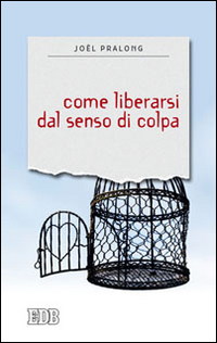 Come liberarsi dal senso di colpa Come liberarsi dal senso di colpa