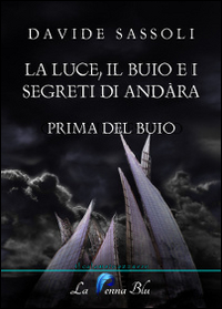 La luce, il buio e i segreti di Andàra. Prima del buio La luce, il buio e i segreti di Andàra. Prima del buio