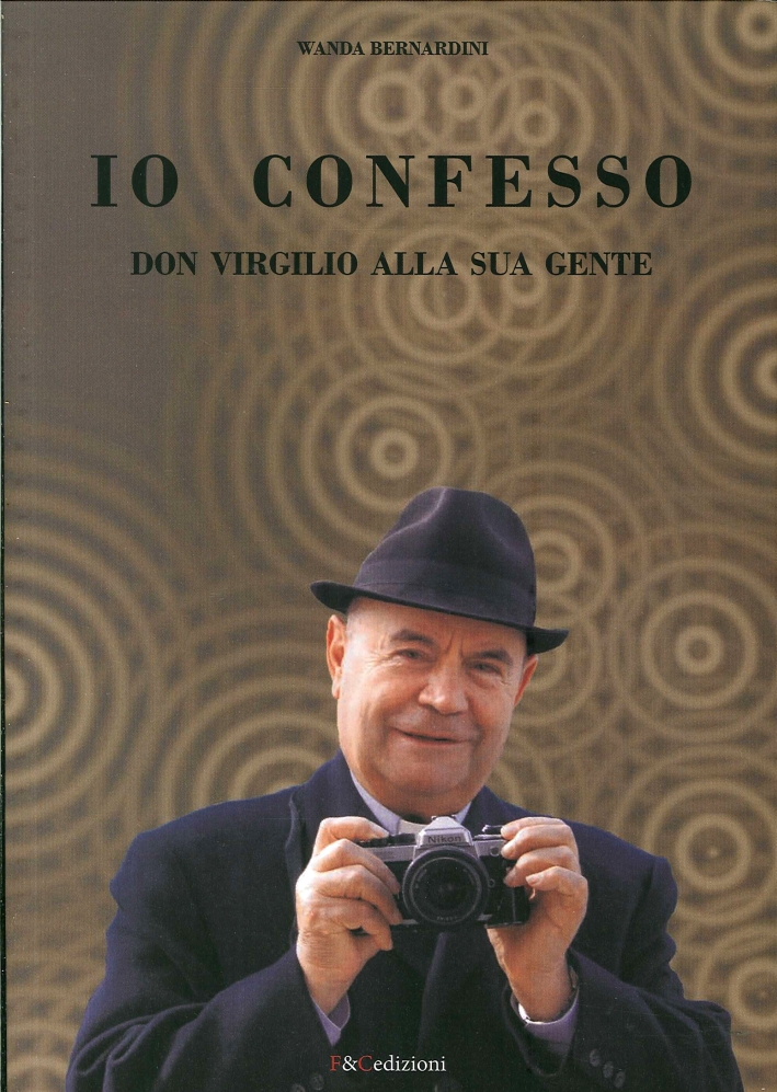 9788898701032 Bernardini Wanda Io confesso. Don Virgilio alla