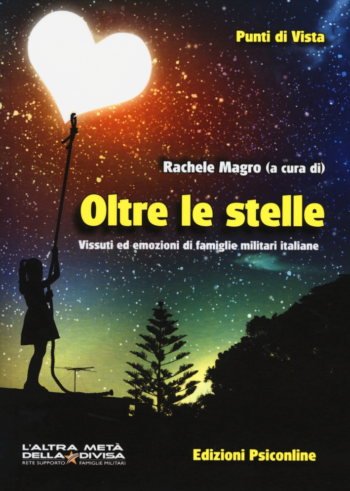 Oltre le stelle. Vissuti ed emozioni di famiglie militari italiane Oltre le stelle. Vissuti ed emozioni di famiglie militari italiane