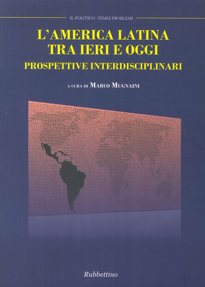 Il Politico. Rivista Italiana di Scienze Politiche (2013). Vol. 234: l'America Latina tra Ieri e Oggi Il Politico. Rivista Italiana di Scienze Politiche (2013). Vol. 234: l'America Latina tra Ieri e Oggi