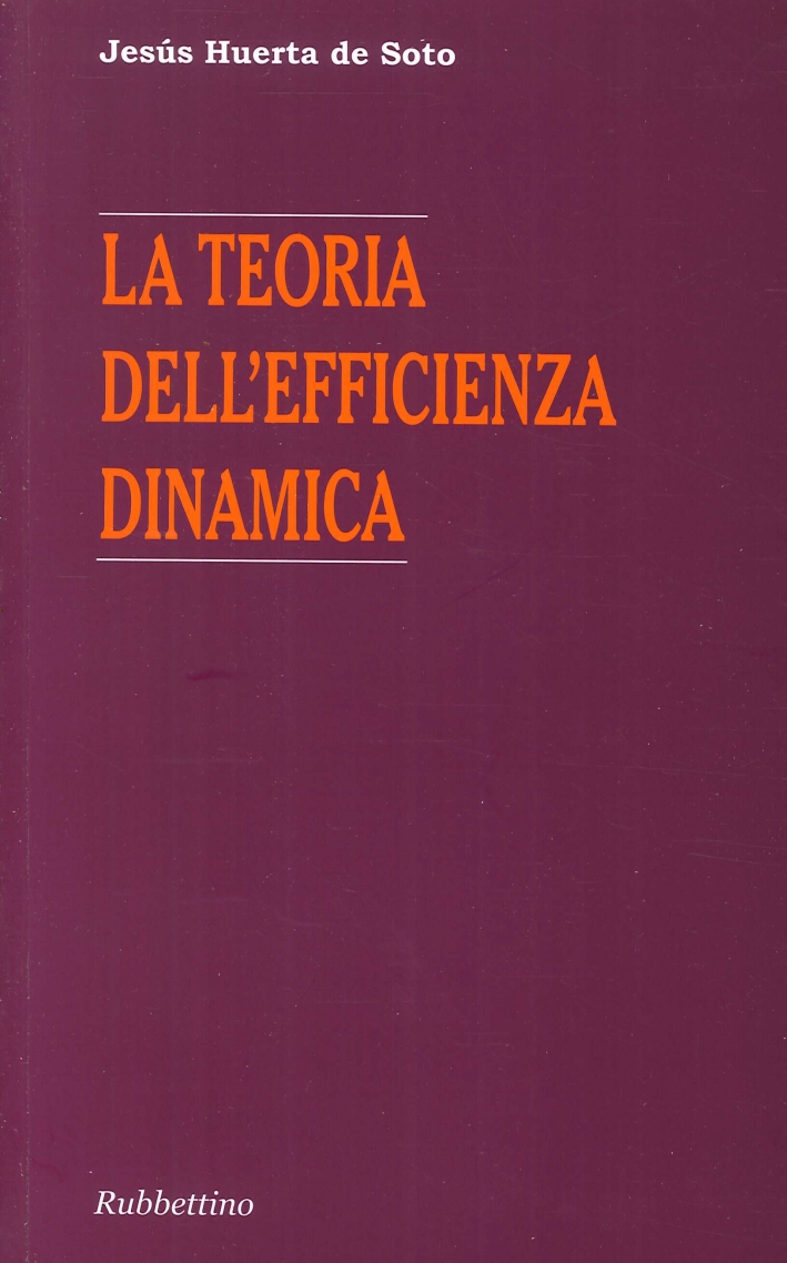 La Teoria dell'Efficienza Dinamica La Teoria dell'Efficienza Dinamica