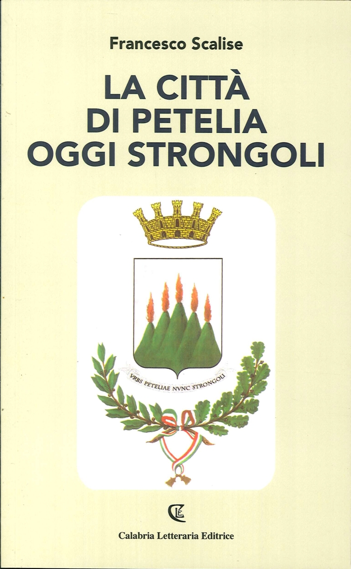 La Città di Petelia Oggi Strongoli La Città di Petelia Oggi Strongoli