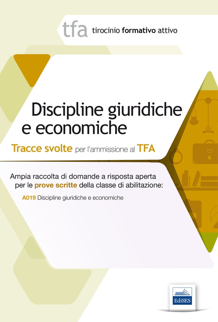 9 TFA. Discipline giuridiche ed economiche. Prova scritta per la classe A019 9 TFA. Discipline giuridiche ed economiche. Prova scritta per la classe A019