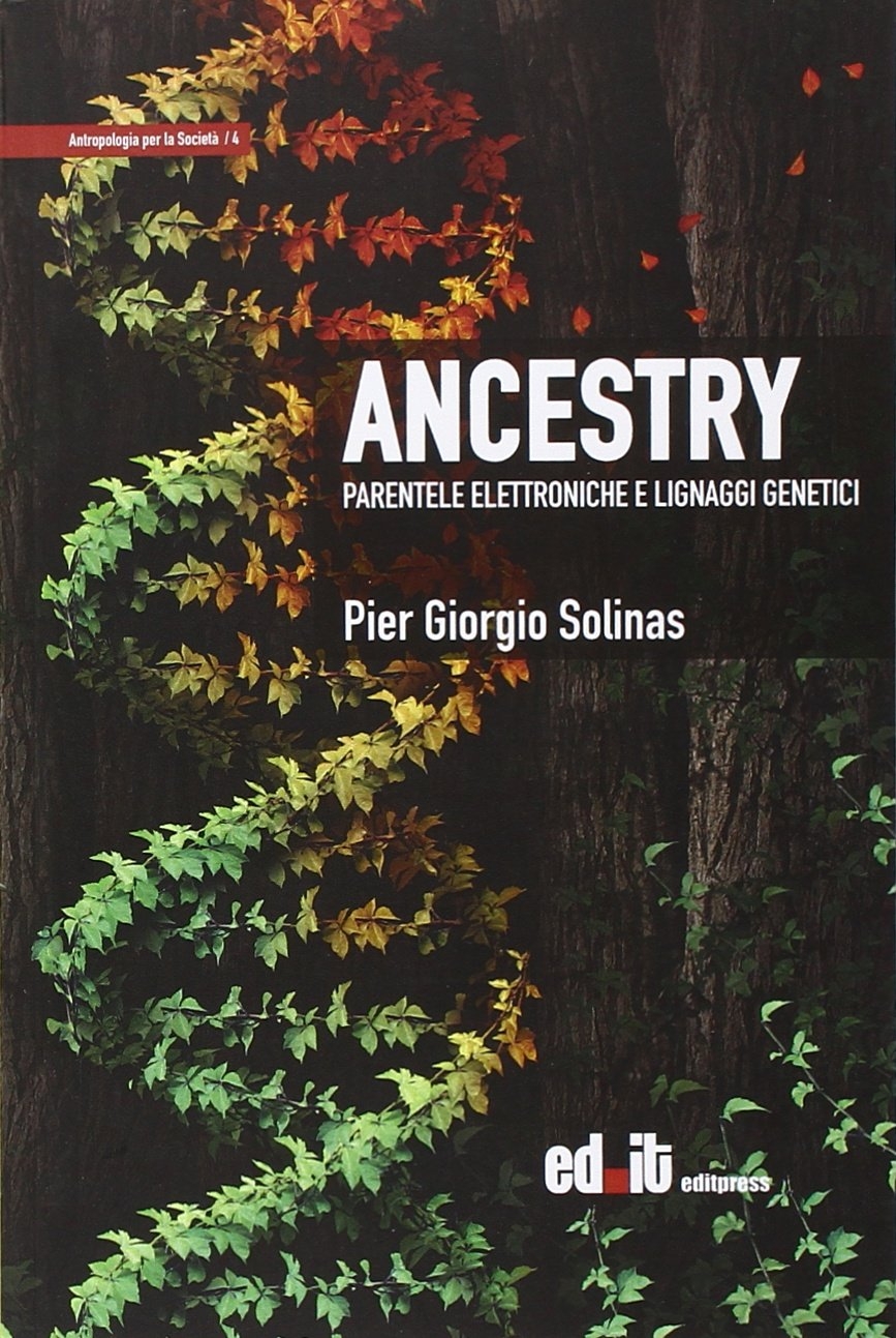 Ancestry. Parentele elettroniche e lignaggi genetici Ancestry. Parentele elettroniche e lignaggi genetici