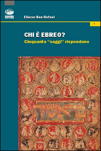 Chi è ebreo? Cinquanta «saggi» rispondono Chi è ebreo? Cinquanta «saggi» rispondono