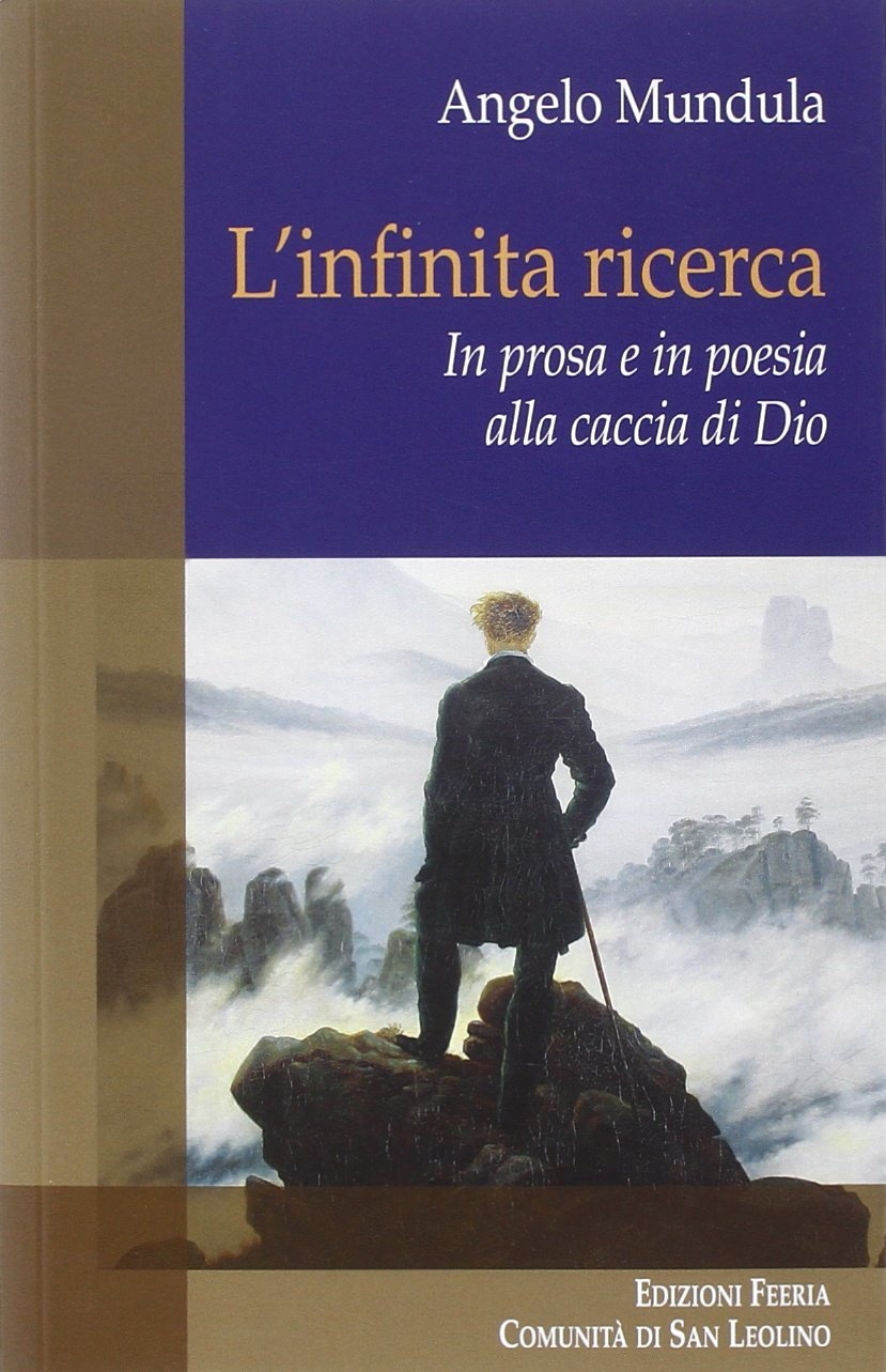 L'infinita ricerca. In prosa e in poesia alla caccia di Dio L'infinita ricerca. In prosa e in poesia alla caccia di Dio