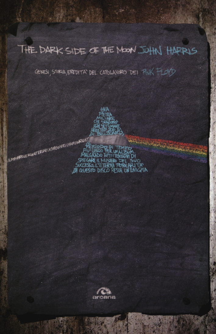 The dark side of the moon. Genesi, storia, eredità del capolavoro dei Pink Floyd The dark side of the moon. Genesi, storia, eredità del capolavoro dei Pink Floyd