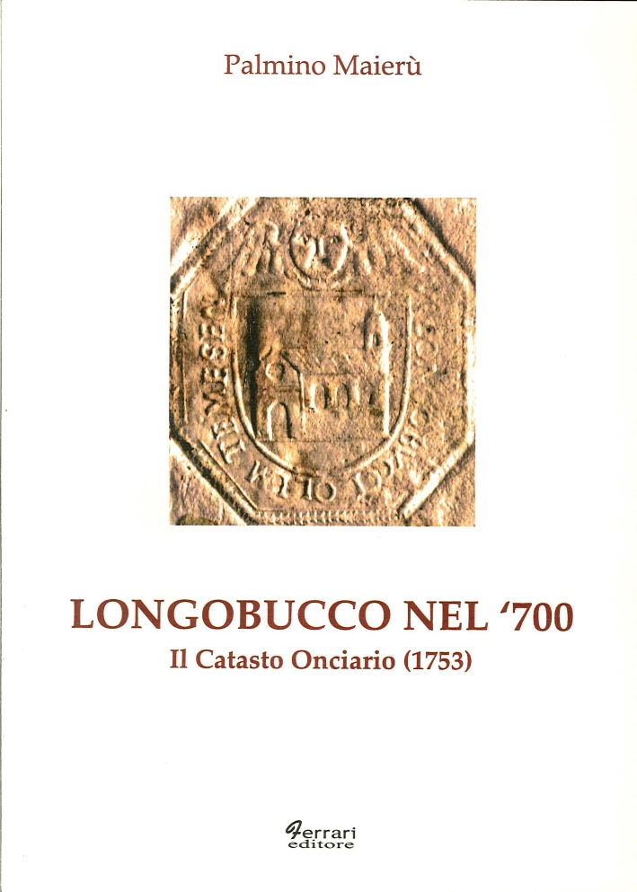 Longobucco nel Settecento. Il Catasto Onciario (1753) Longobucco nel Settecento. Il Catasto Onciario (1753)
