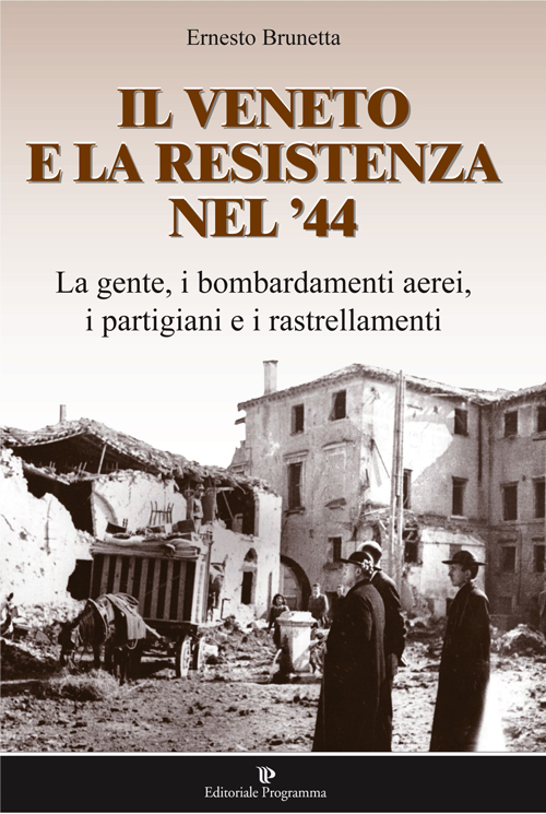 Il Veneto e la resistenza nel '44 Il Veneto e la resistenza nel '44