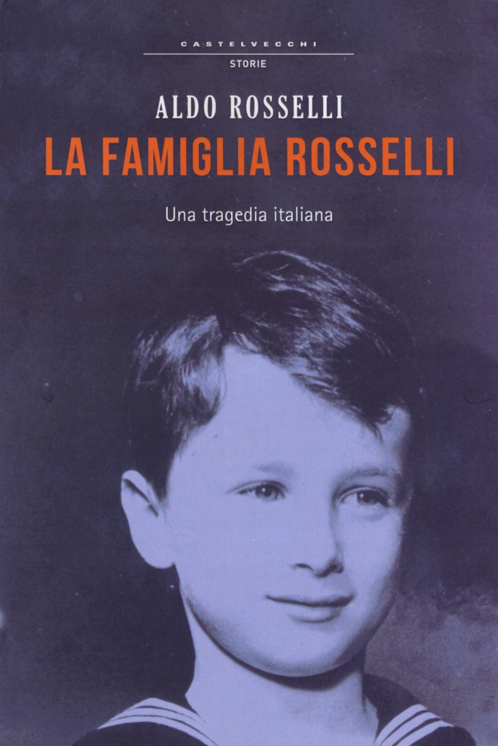 La famiglia Rosselli. Una tragedia italiana La famiglia Rosselli. Una tragedia italiana