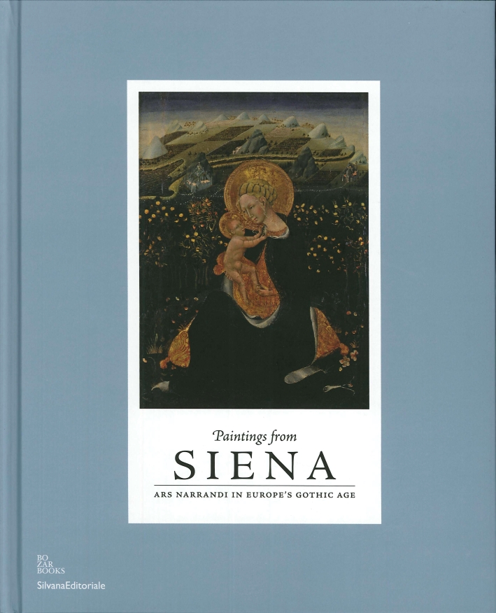Paintings from Siena. Ars Narrandi in Europe's Gothic Age Paintings from Siena. Ars Narrandi in Europe's Gothic Age