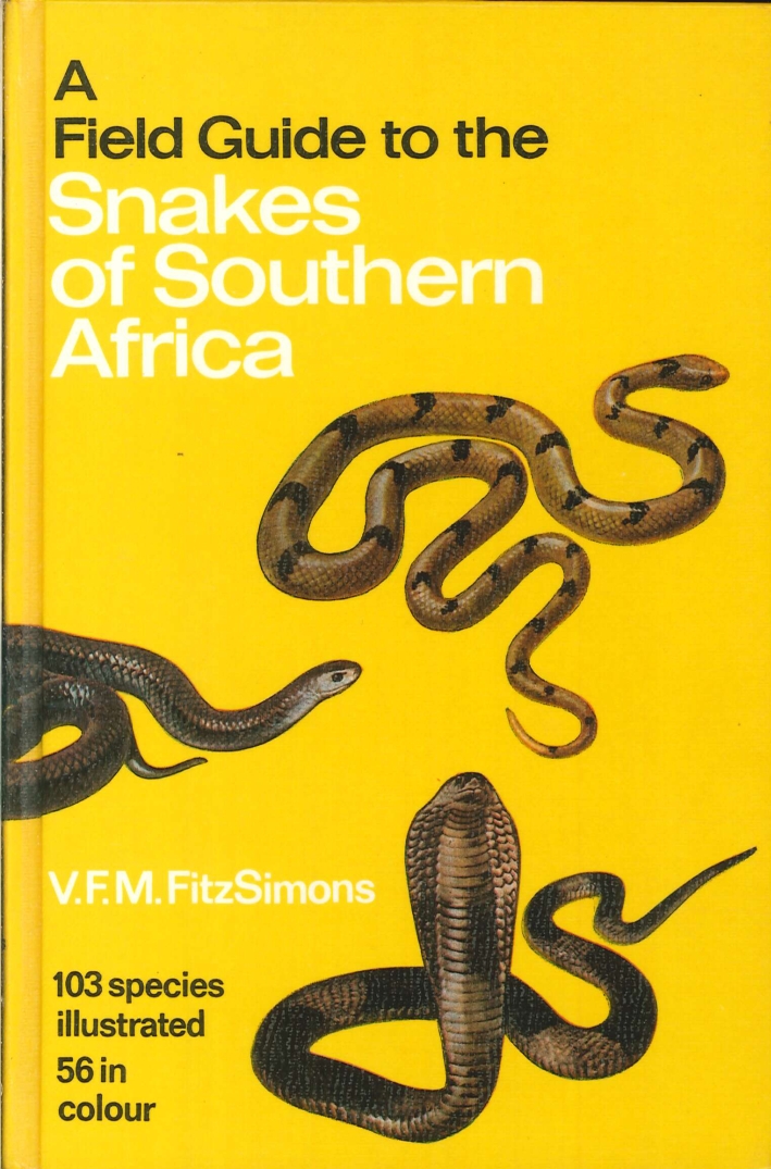A Field Guide of the Snakes of Southern Africa A Field Guide of the Snakes of Southern Africa