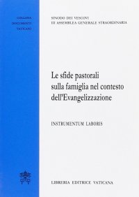 Le sfide pastorali sulla famiglia nel contesto dell'evangelizzazione. Instrumentum laboris