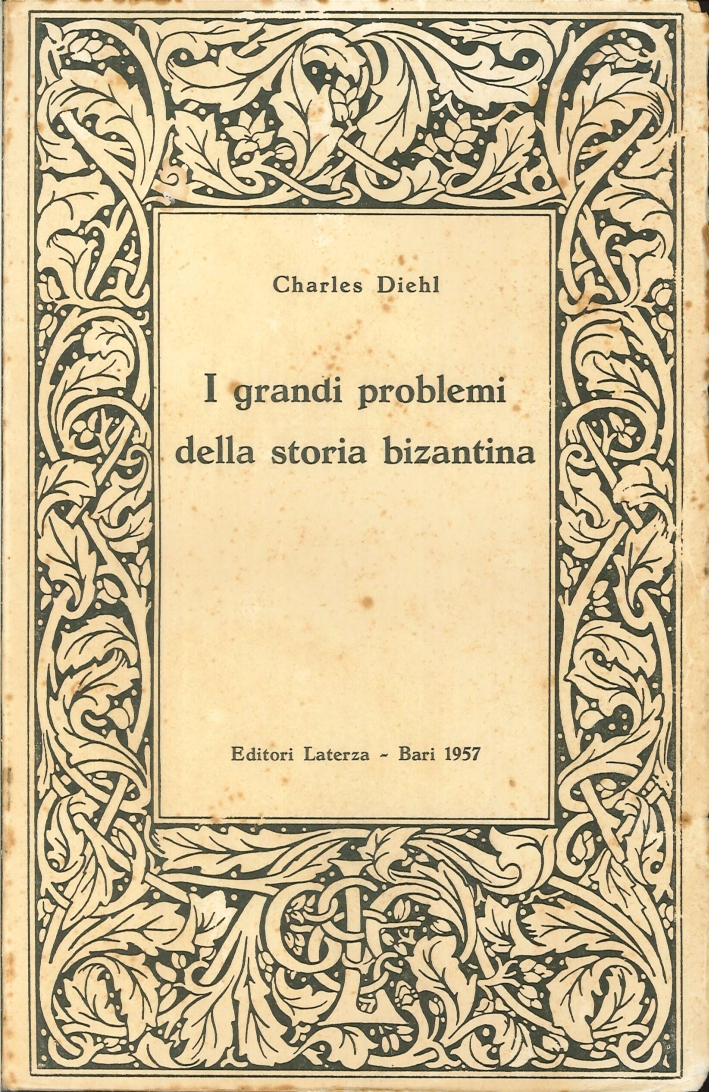 I Grandi Problemi della Storia Bizantina I Grandi Problemi della Storia Bizantina