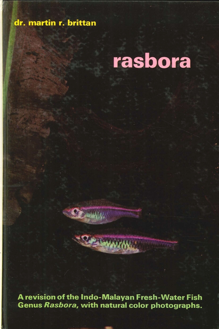 Rasbora. A Revision of the Indo-Malayan Fresh-Water Fish Genus Rasbora Rasbora. A Revision of the Indo-Malayan Fresh-Water Fish Genus Rasbora