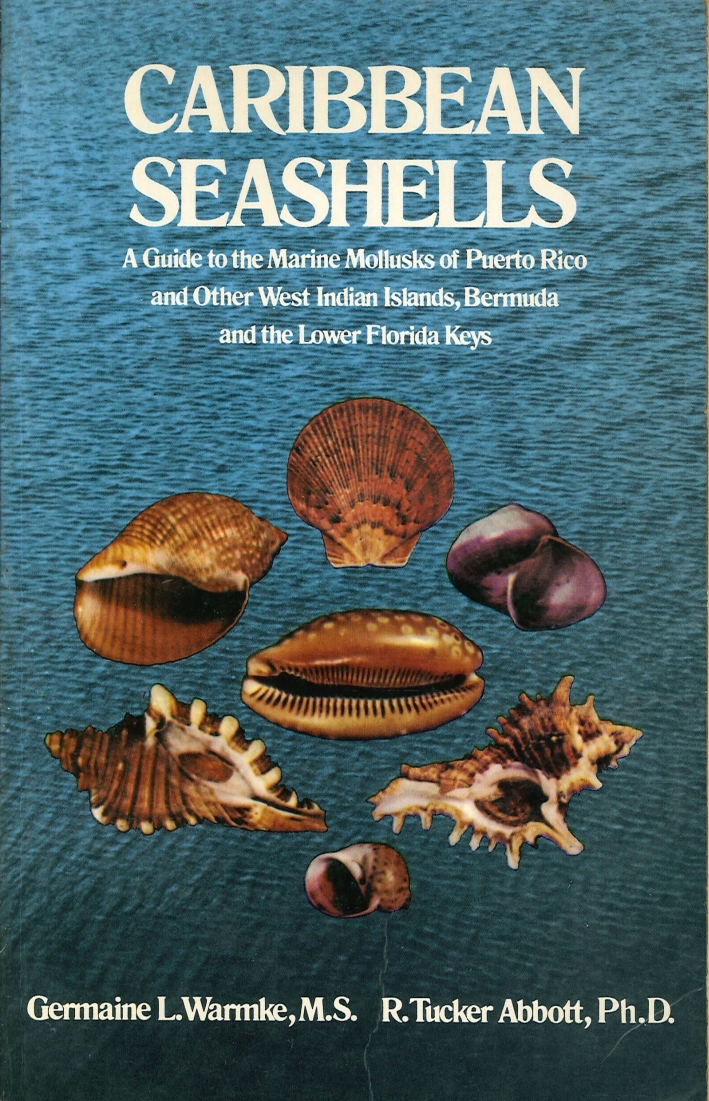 Caribbean Seashells. A Guide To the Marine Mollusks of Puerto Rico and Other West Indian Islands, Bermuda and the Lower Florida Keys Caribbean Seashells. A Guide To the Marine Mollusks of Puerto Rico and Other West Indian Islands, Bermuda and the Lower Florida Keys