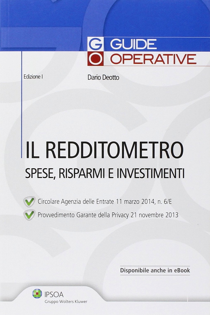 Il redditometro. Spese, risparmi e investimenti Il redditometro. Spese, risparmi e investimenti