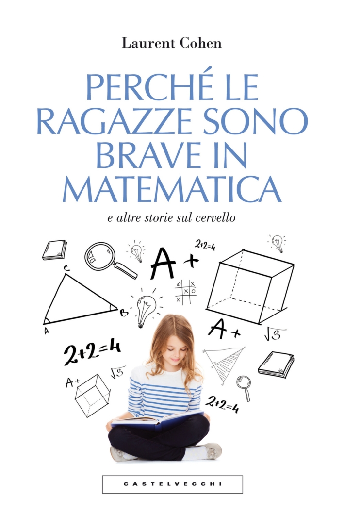 Perché le ragazze sono brave in matematica e altre storie sul cervello Perché le ragazze sono brave in matematica e altre storie sul cervello