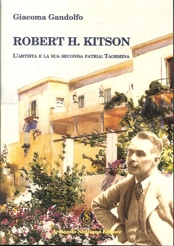 Robert H. Kitson. L'artista e la sua seconda patria. Taormina Robert H. Kitson. L'artista e la sua seconda patria. Taormina