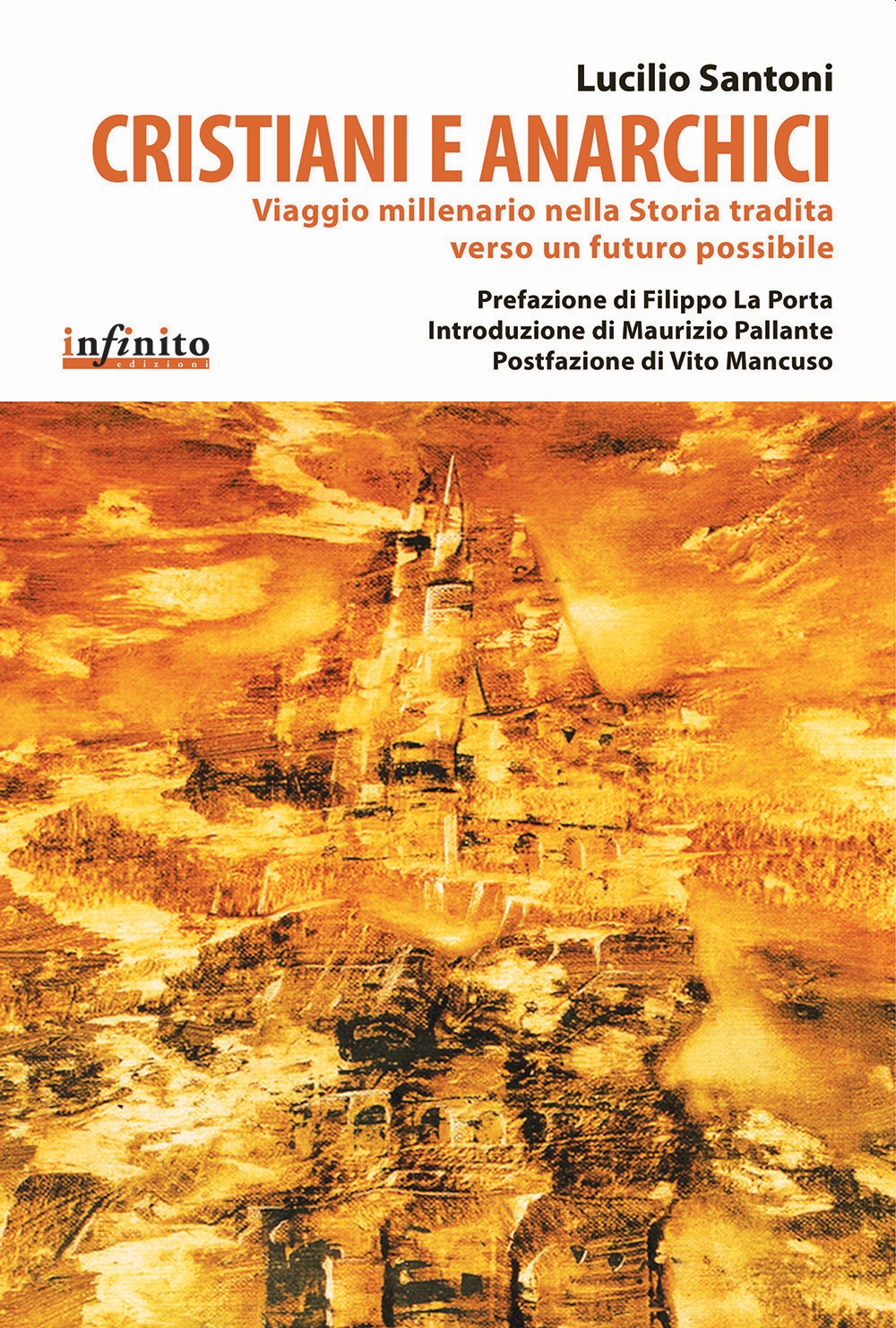 Cristiani e anarchici. Viaggio millenario nella storia tradita verso un futuro possibile Cristiani e anarchici. Viaggio millenario nella storia tradita verso un futuro possibile
