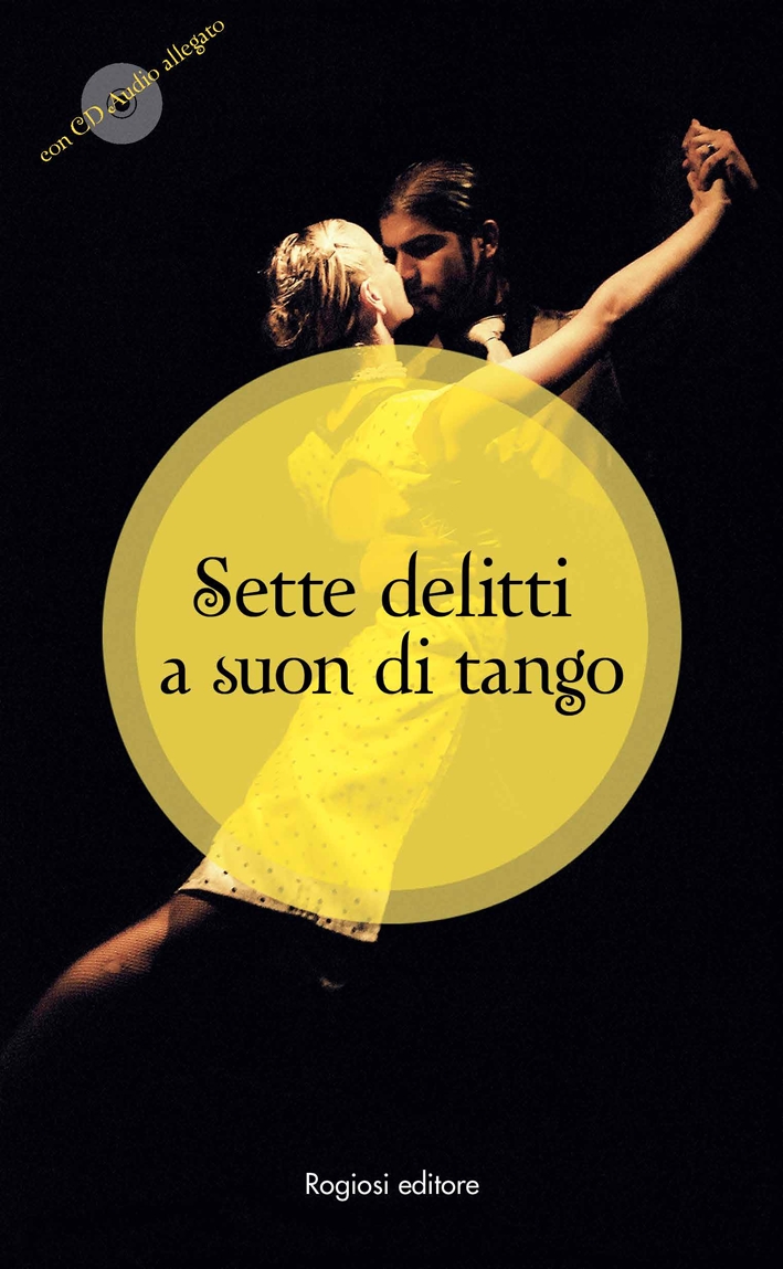 Sette delitti a suon di tango. Con CD Audio Sette delitti a suon di tango. Con CD Audio