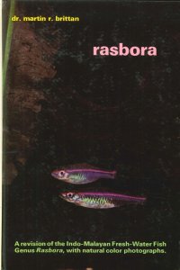 Rasbora. A Revision of the Indo-Malayan Fresh-Water Fish Genus Rasbora