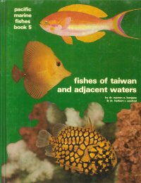 Pacific Marine Fishes. Book 5. Fishes of Taiwan and Adjacent Waters