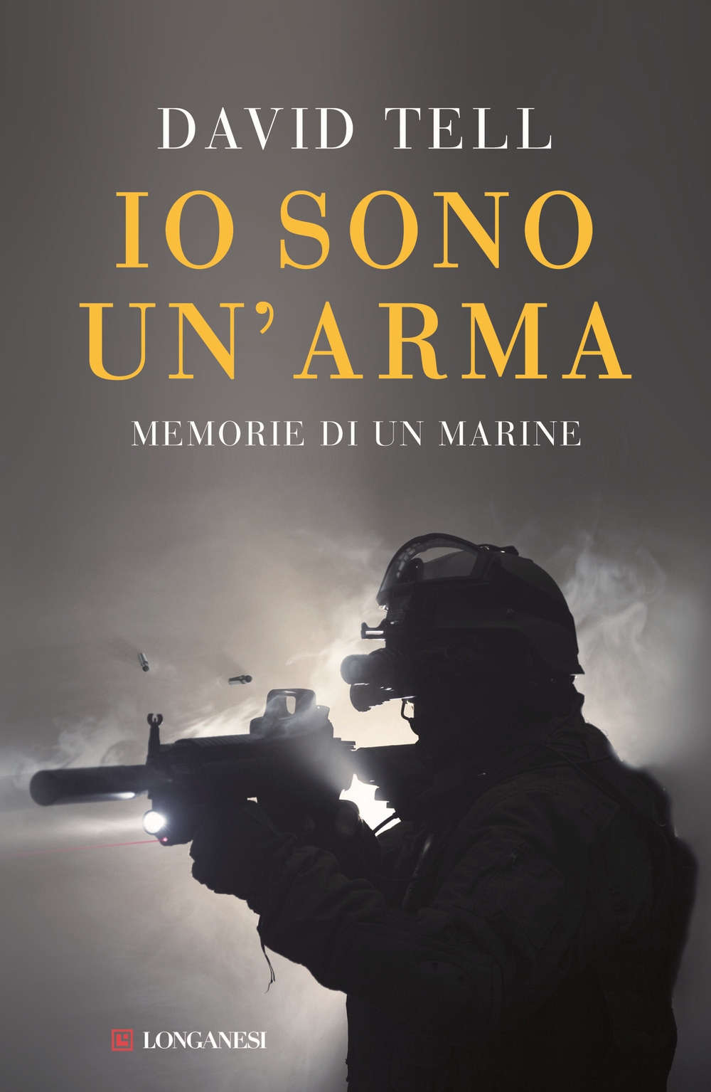Io sono un'arma. Memorie di un marine Io sono un'arma. Memorie di un marine