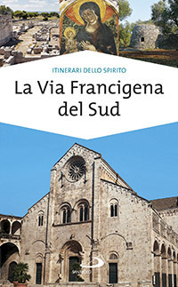 La via Francigena del sud. Verso Gerusalemme La via Francigena del sud. Verso Gerusalemme