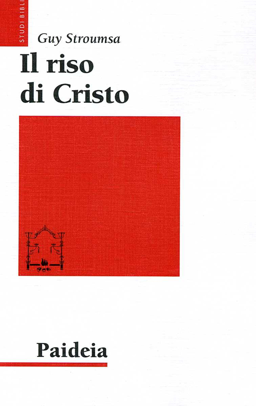 Il riso di Cristo. La rivoluzione del cristianesimo antico Il riso di Cristo. La rivoluzione del cristianesimo antico