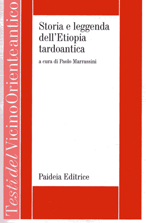 Storia e leggenda dell'Etiopia tardoantica. Le iscrizioni reali aksumite Storia e leggenda dell'Etiopia tardoantica. Le iscrizioni reali aksumite