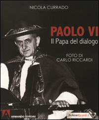Paolo VI papa del dialogo. Ediz. illustrata Paolo VI papa del dialogo. Ediz. illustrata