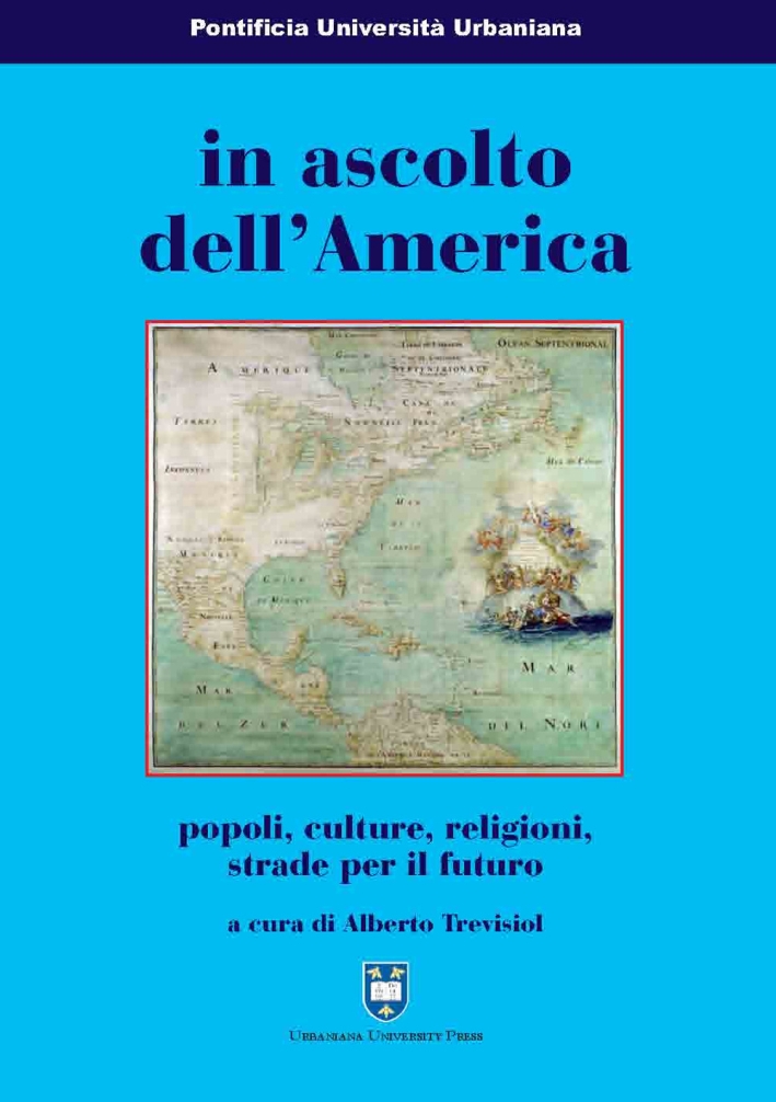 In ascolto dell'America. Popoli, culture, religioni, strade per il futuro In ascolto dell'America. Popoli, culture, religioni, strade per il futuro