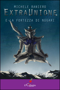 Extraunione e la fortezza di Nugari Extraunione e la fortezza di Nugari
