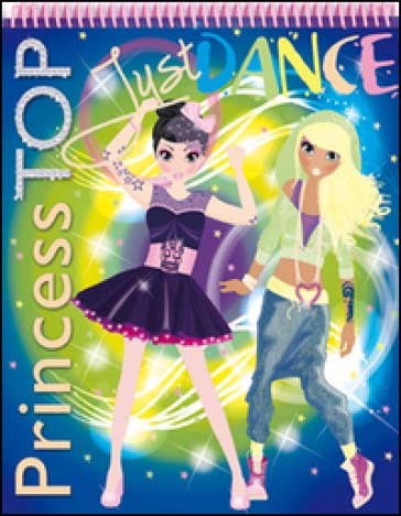 Just dance blu. Princess Top e adesivi. Con gadget. Vol. 1 Just dance blu. Princess Top e adesivi. Con gadget. Vol. 1