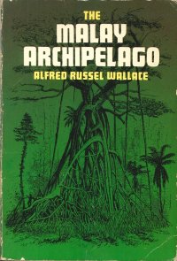 The Malay Archipelago.the Land of the Orang-Utan and the Bird of Paradise. A Narrative of Travel, With Studies of Man and Nature