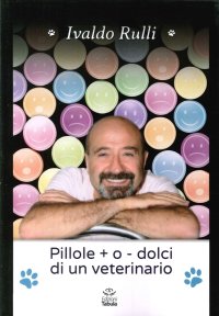 Pillole + o - dolci di un veterinario