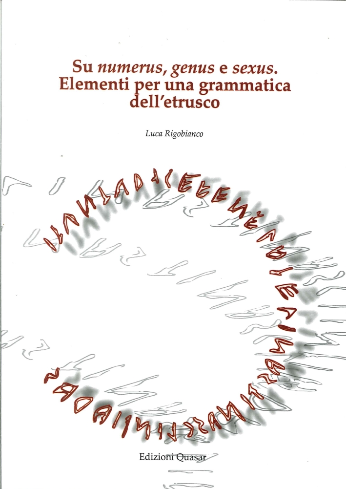 Su numerus, genus e sexus. Elementi per una grammatica dell'etrusco Su numerus, genus e sexus. Elementi per una grammatica dell'etrusco