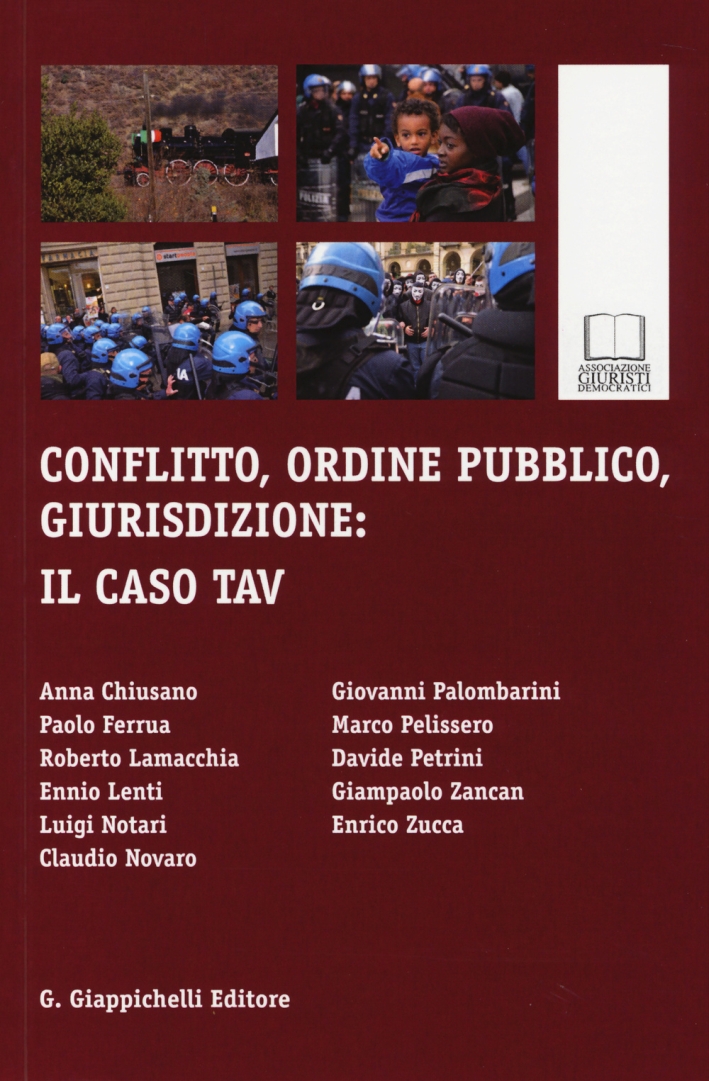 Conflitto, ordine pubblico, giurisdizione. Il caso TAV Conflitto, ordine pubblico, giurisdizione. Il caso TAV