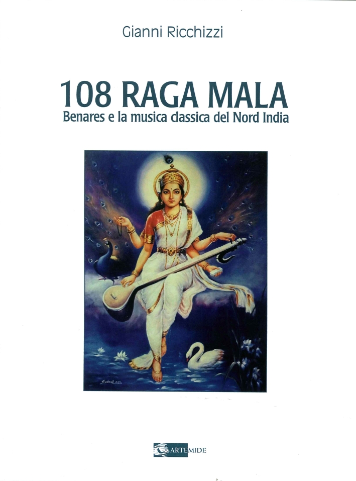 108 Raga Mala. Benares e la musica classica del Nord India 108 Raga Mala. Benares e la musica classica del Nord India